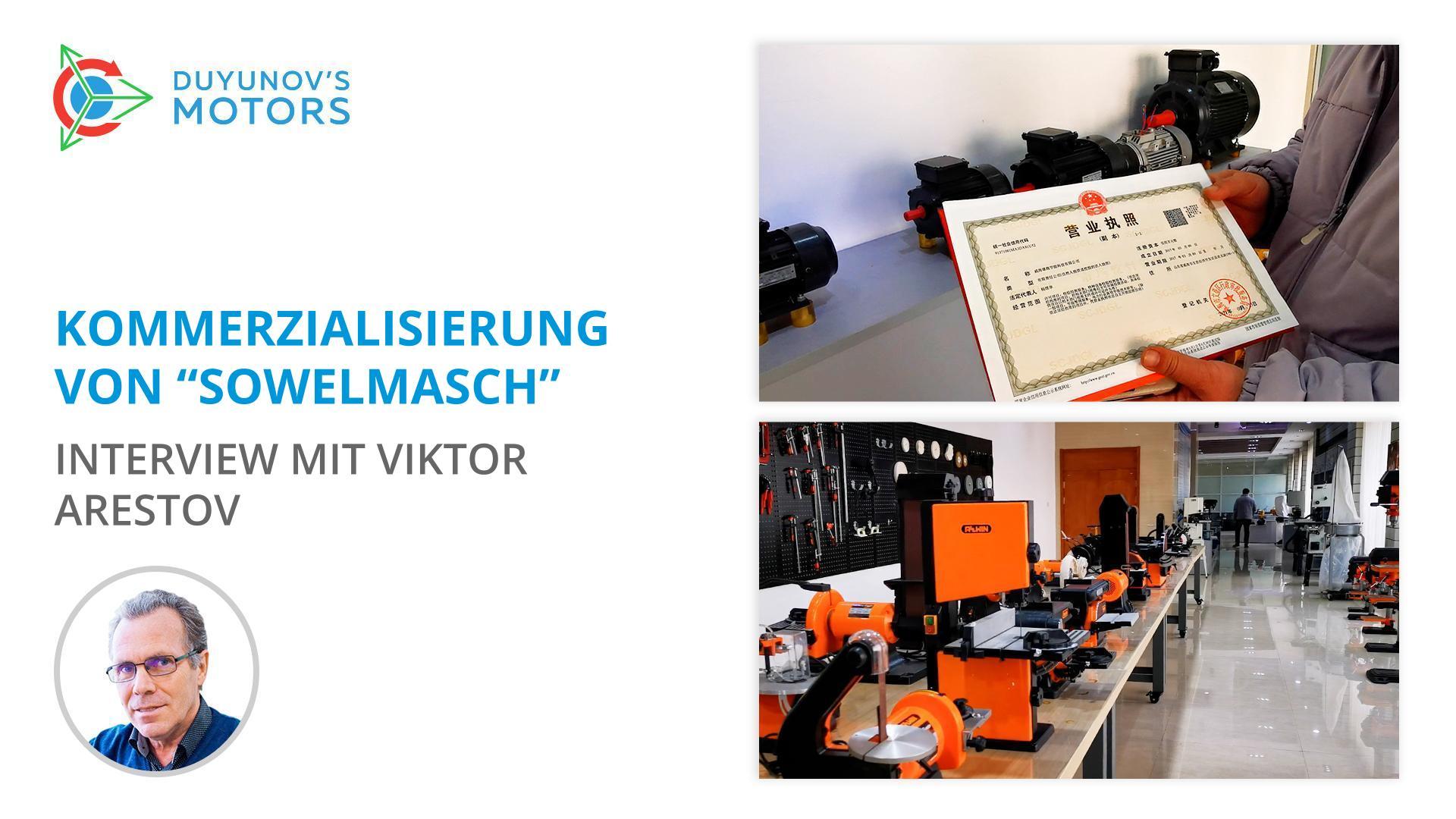 Viktor Arestov über die Kommerzialisierung von "Sowelmasch", die Motorenproduktion in China und die Vorteile der Technologie