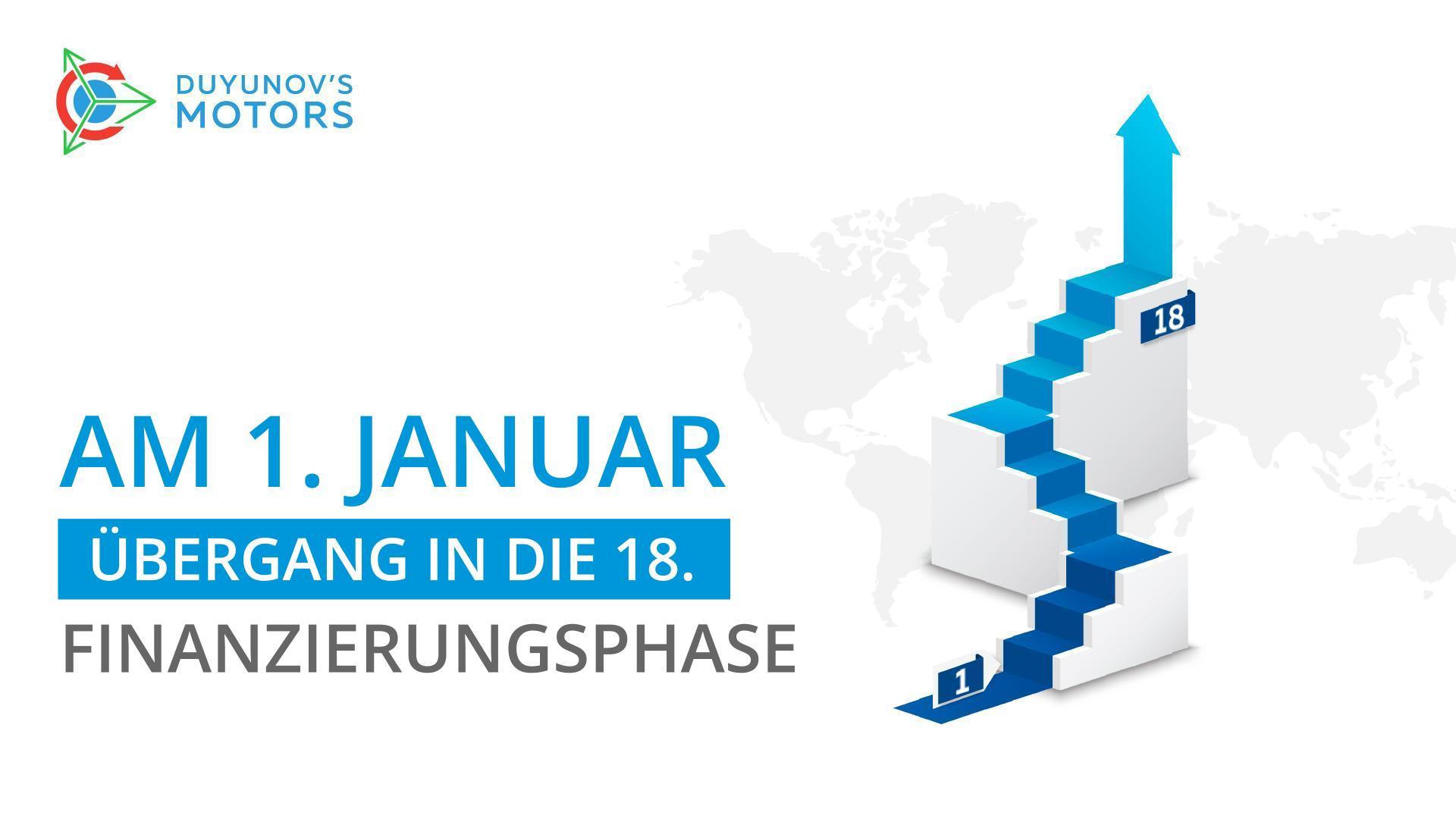 Am 1. Januar geht das Projekt "Duyunov-Motoren" in die 18. Finanzierungsphase über!
