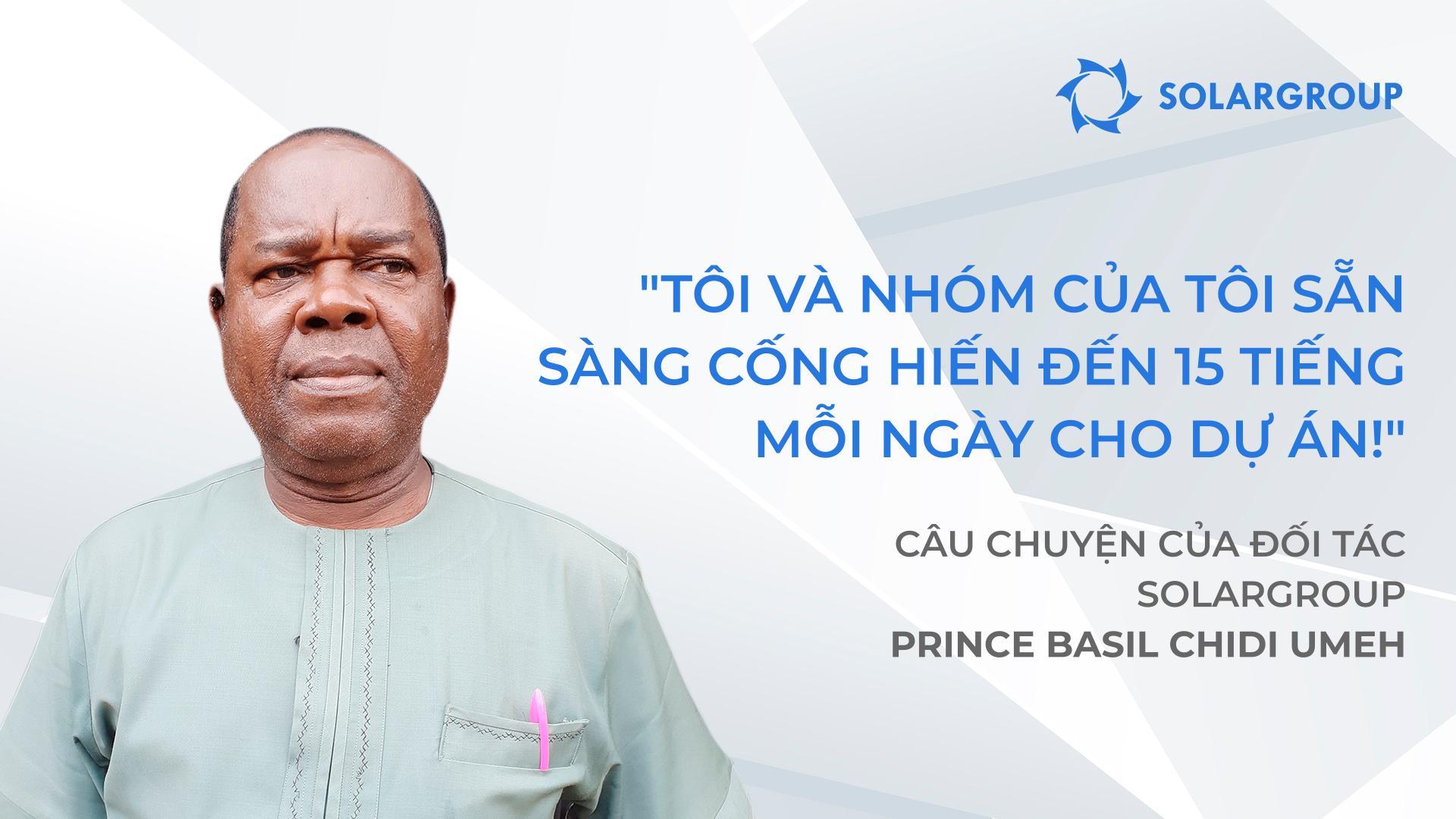 Đây là một doanh nghiệp dễ hiểu đối với tôi | Câu chuyện của đối tác SOLARGROUP, Prince Basil Chidi Umeh