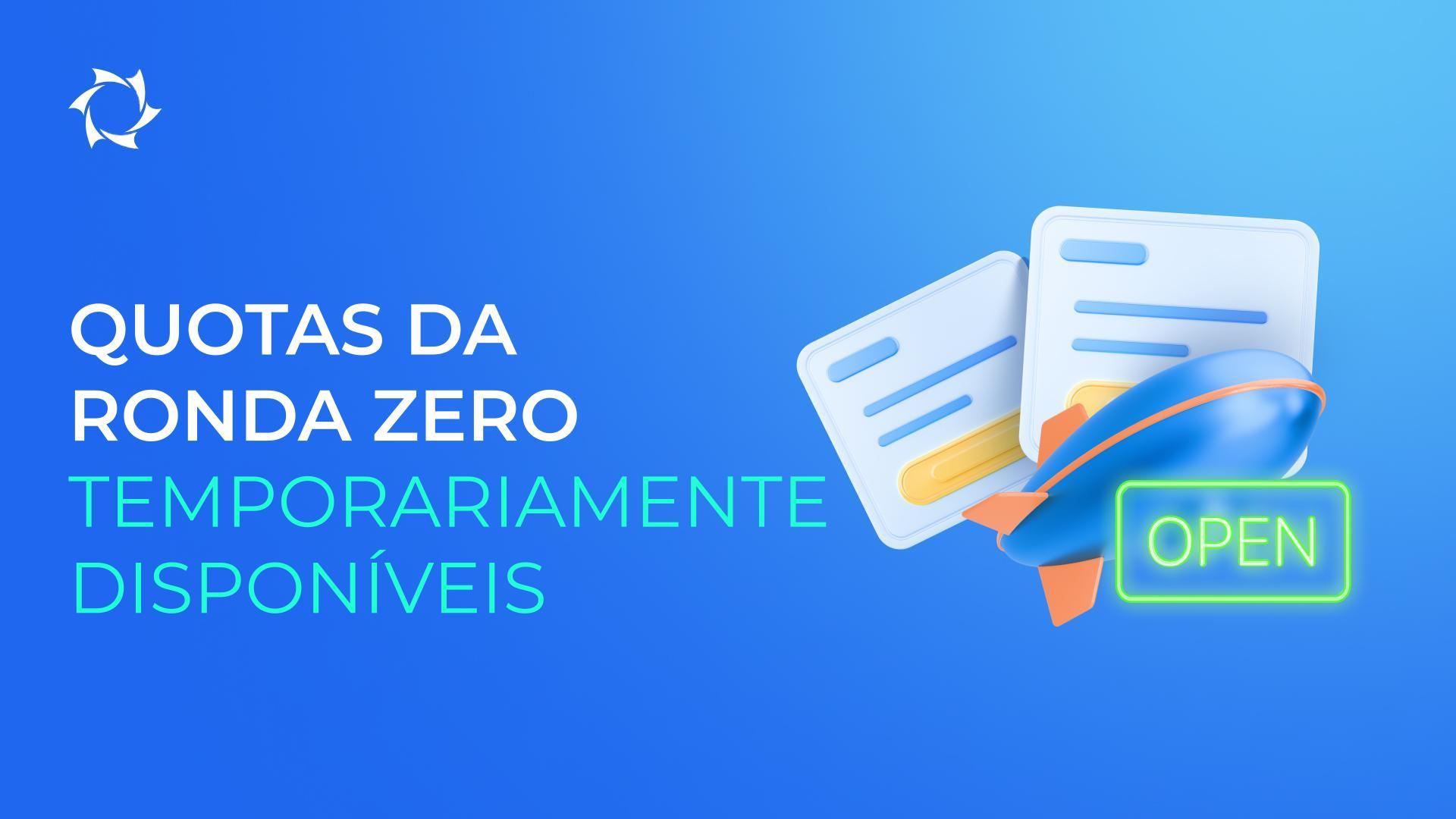 Abrimos por um mês o acesso às cotas da rodada zero