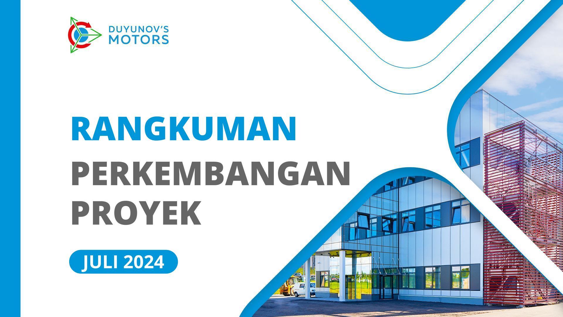 Perkembangan-perkembangan penting dalam proyek di bulan Juli