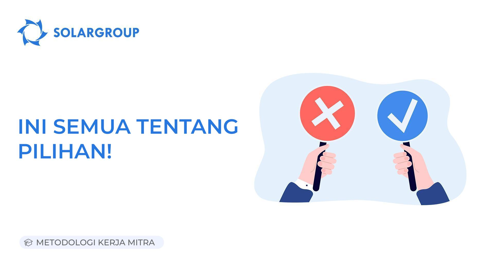 Ini semua tentang pilihan! | Metodologi Kerja Mitra