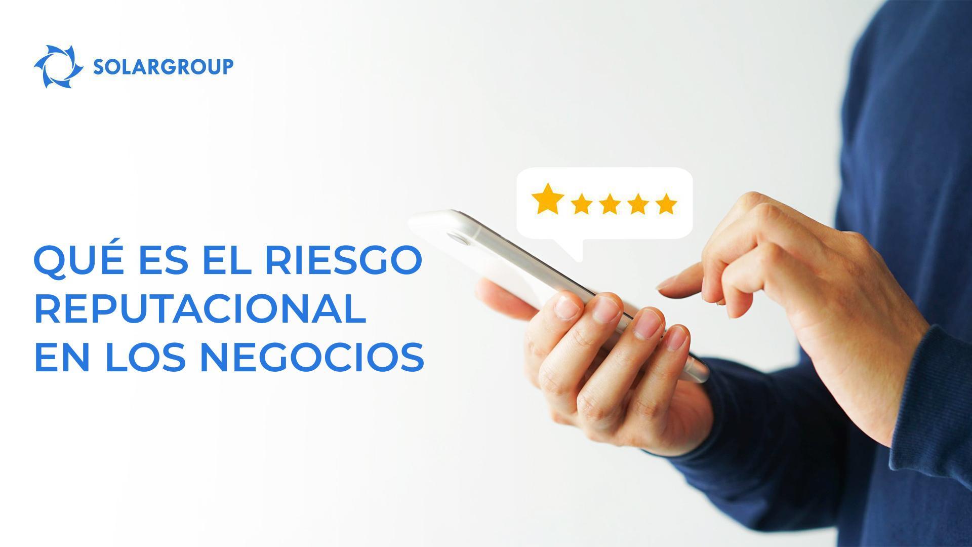 Qué es el riesgo reputacional en los negocios