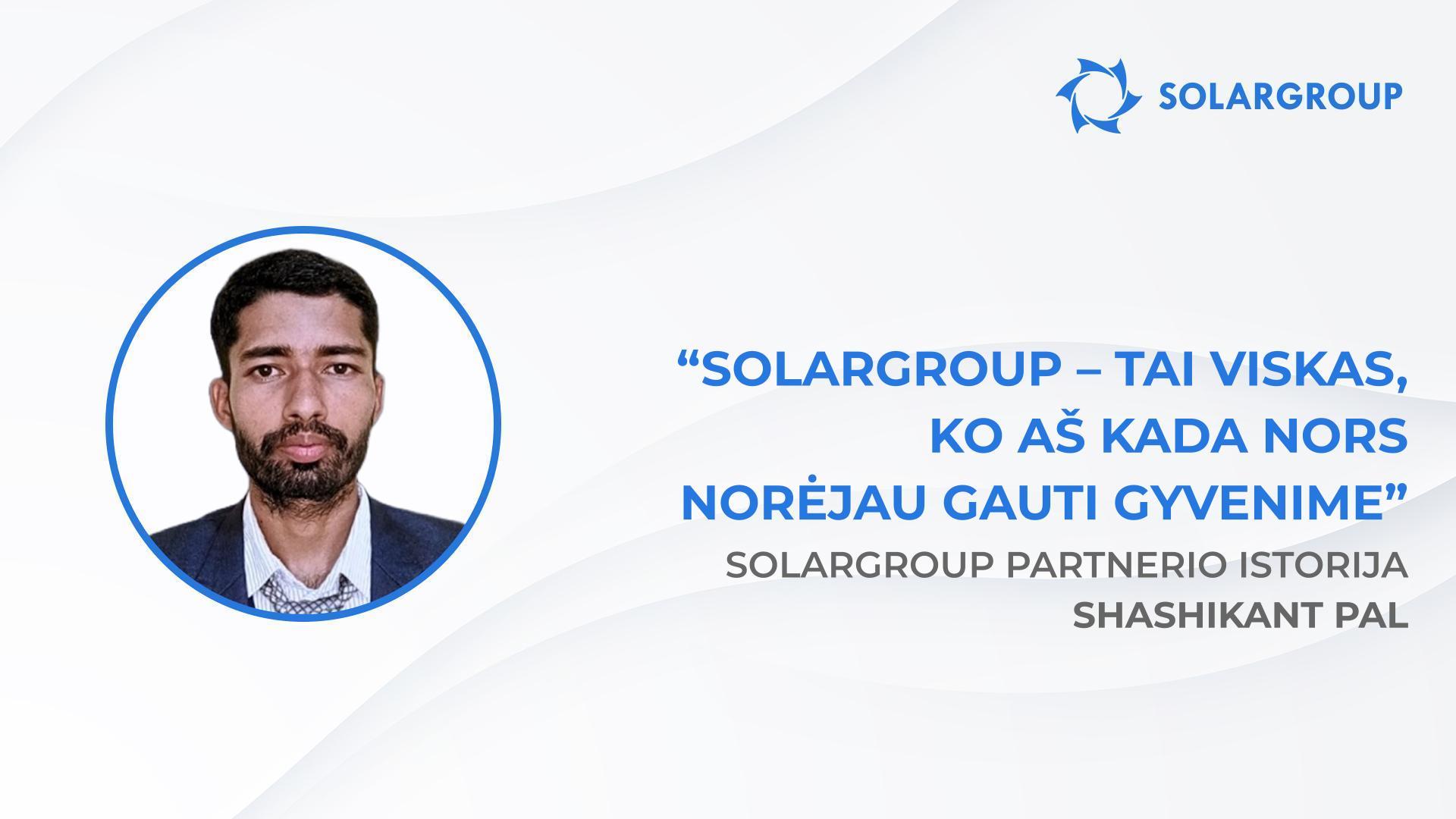 „Sovelmash“ – meilė iš pirmo žvilgsnio | SOLARGROUP partnerio Shashikant Pal istorija, Indija