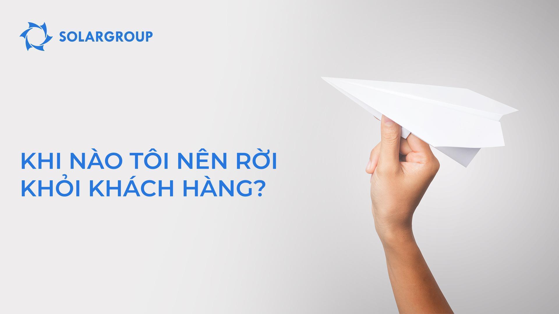Khi nào tôi nên rời khỏi khách hàng?