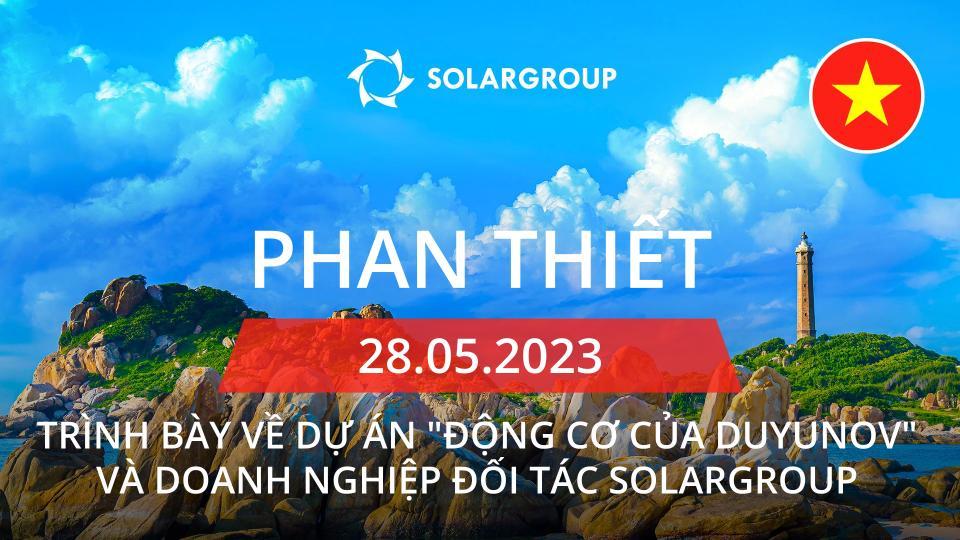 Buổi thuyết trình về dự án "Động cơ của Duyunov" và công việc kinh doanh đối tác SOLARGROUP tại Việt Nam (Phan Thiết)