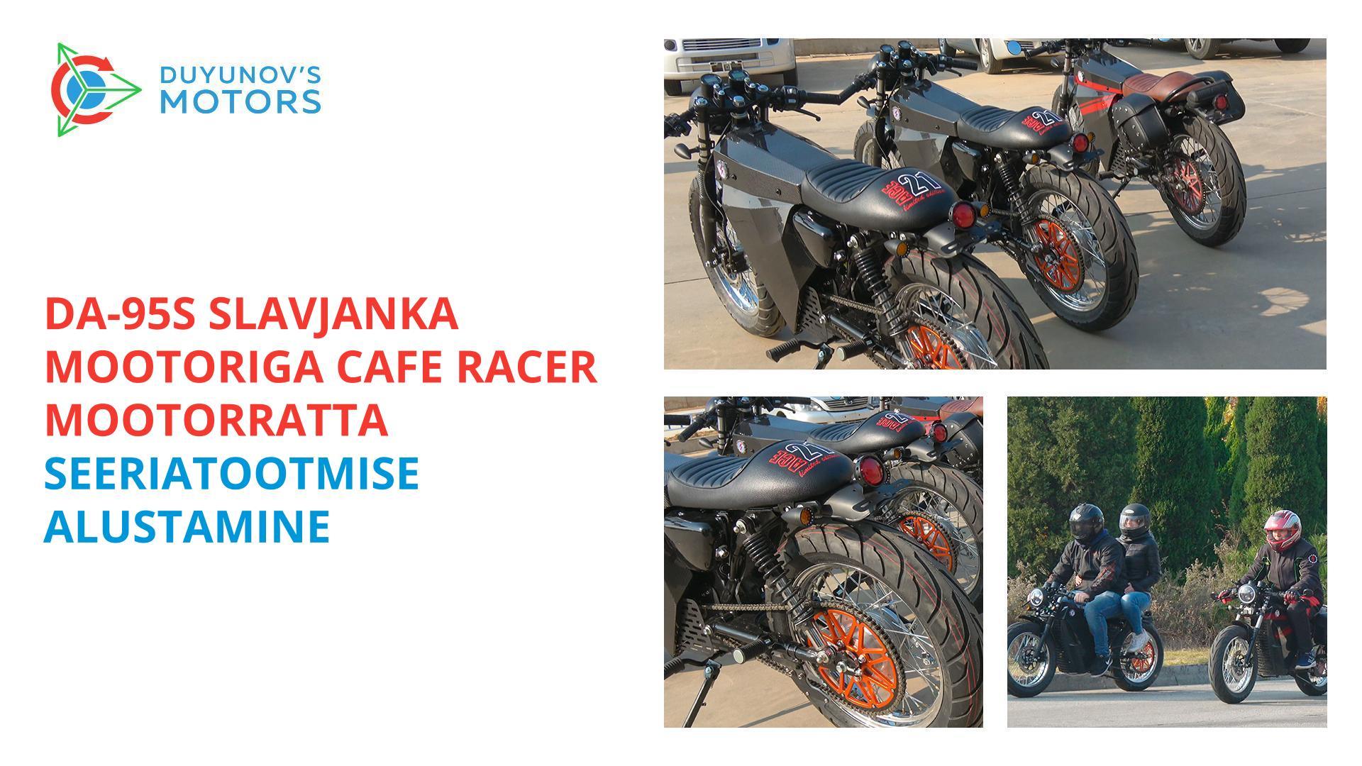 DA-95S Slavjanka mootoriga Cafe racer mootorratta seeriatootmise alustamine