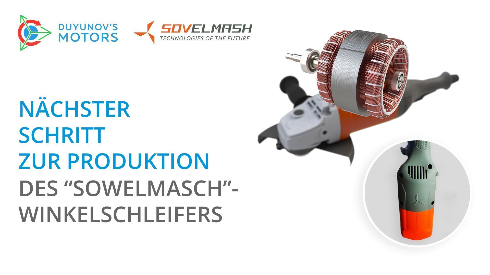 Nächster Schritt zur Produktion des "Sowelmasch"-Winkelschleifers
