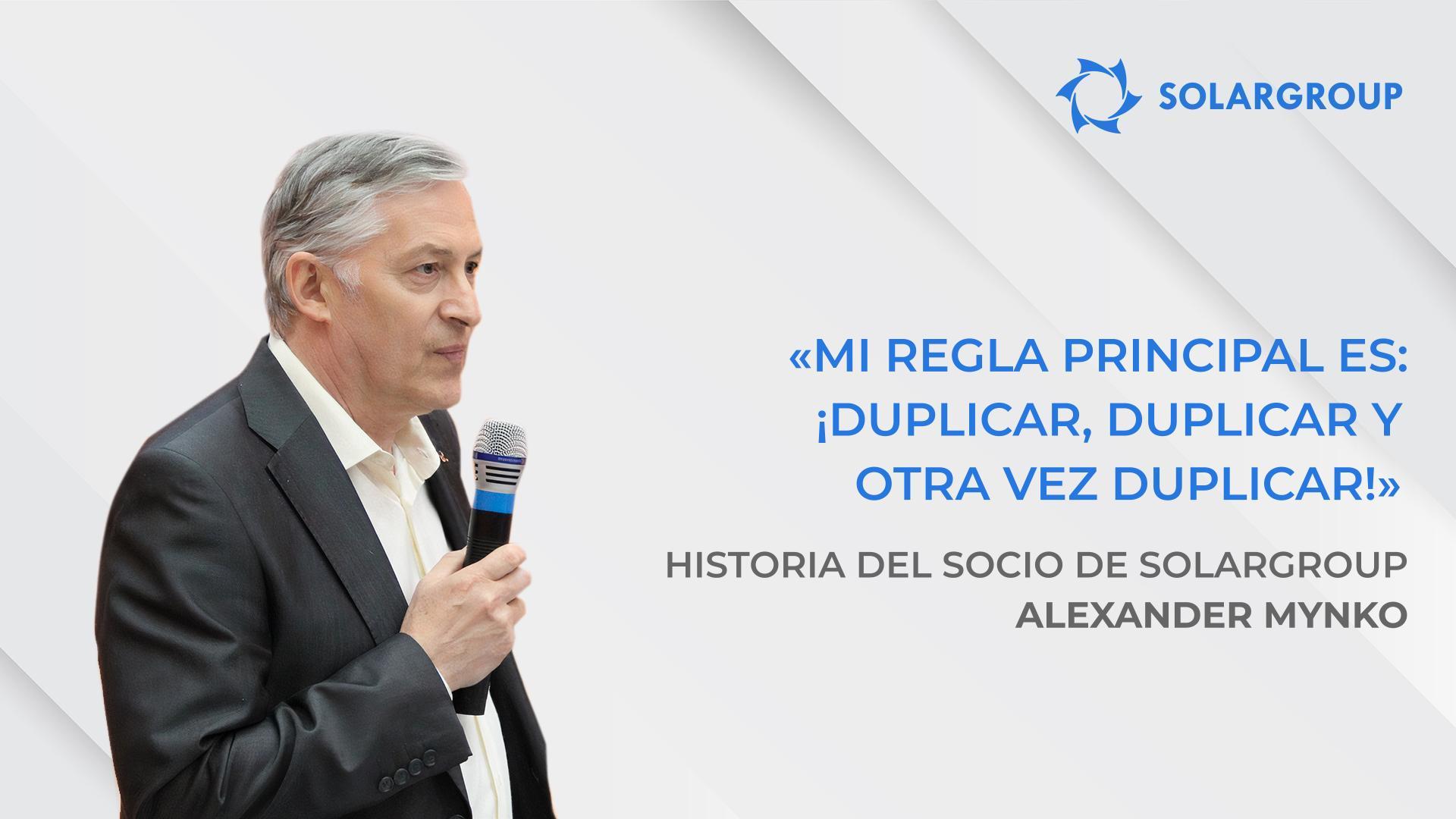 Me alegro de no haber pasado de largo de estas personas y `del proyecto | Historia del socio de SOLARGROUP Alexander Mynko