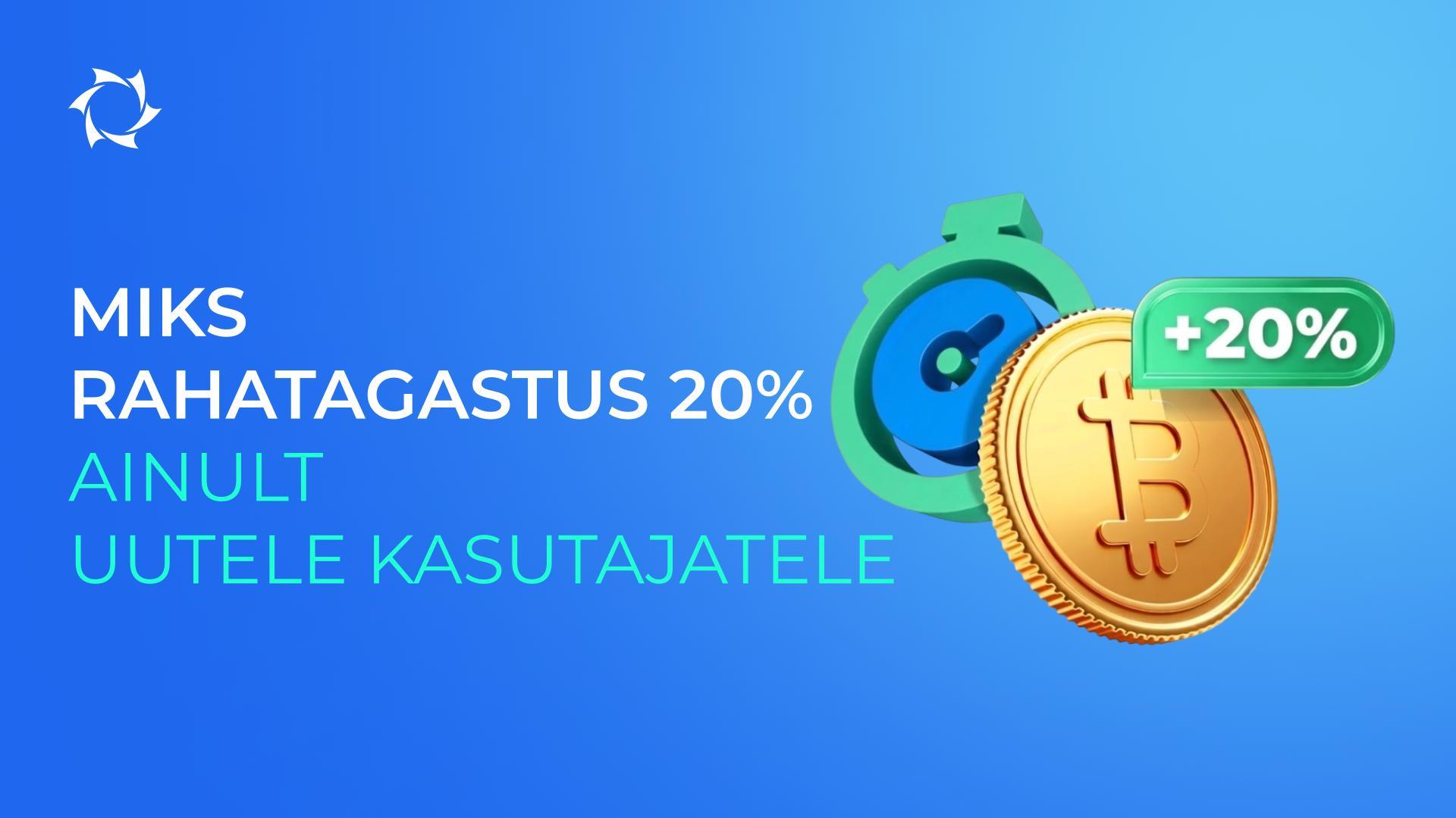 Miks kehtib 20% cashback ainult esimesele kontole tehtavale Krüptovaluuta sissemaksele?