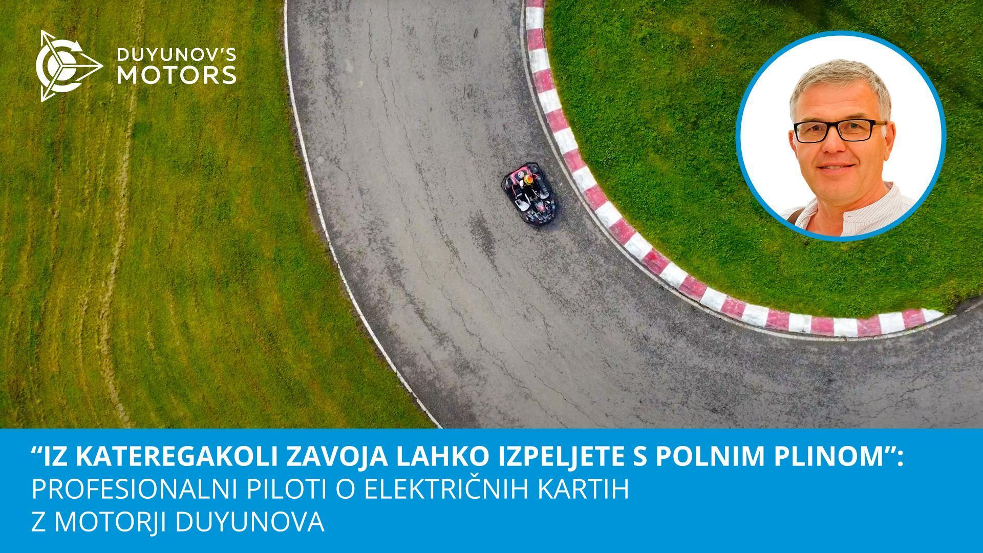 "Iz katerega koli zavoja lahko izpeljete s polnim plinom": profesionalni piloti o električnih kartih z motorji Duyunova