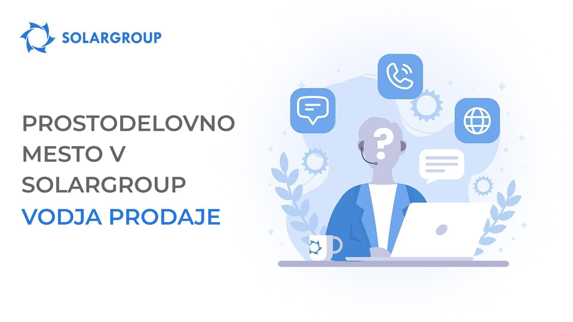Mednarodna finančna družba SOLARGROUP razpisuje prosto delovno mesto vodje prodaje v nemškem in francoskem jeziku