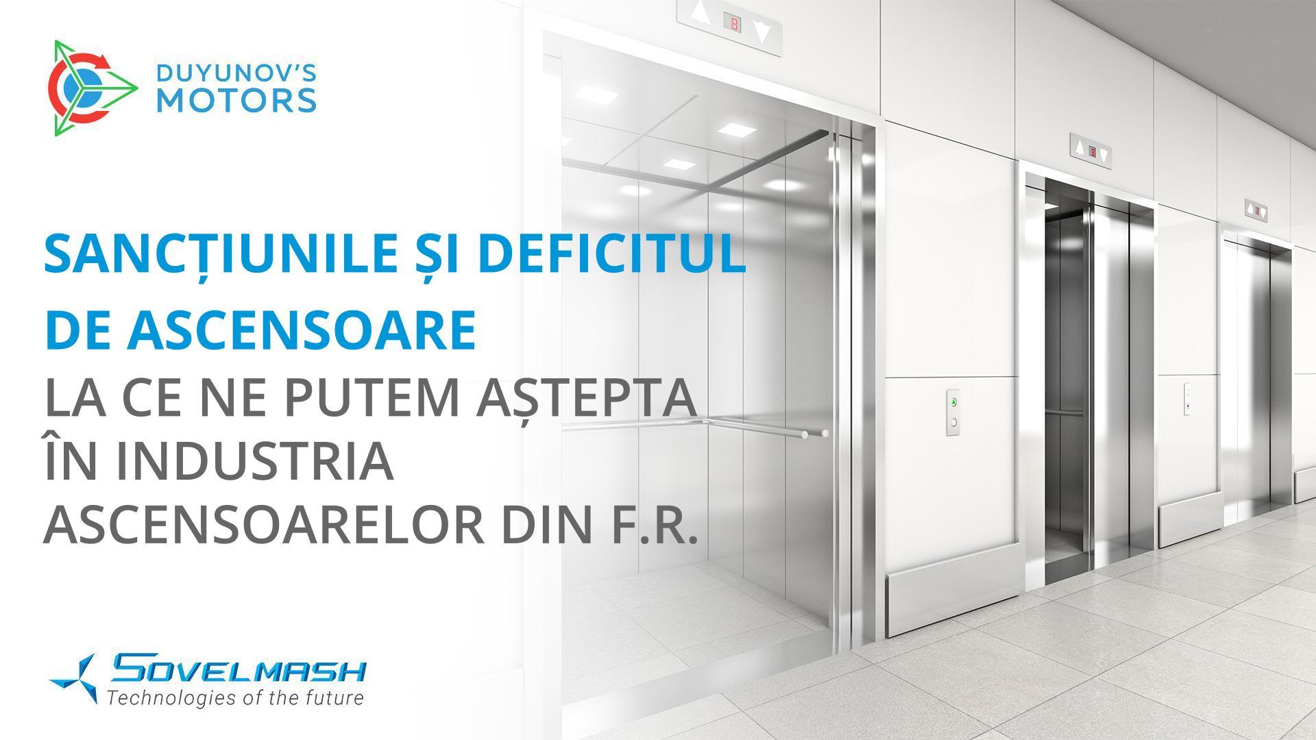 Sancțiunile și deficitul de ascensoare: la ce ne putem aștepta în industria ascensoarelor din F.R.