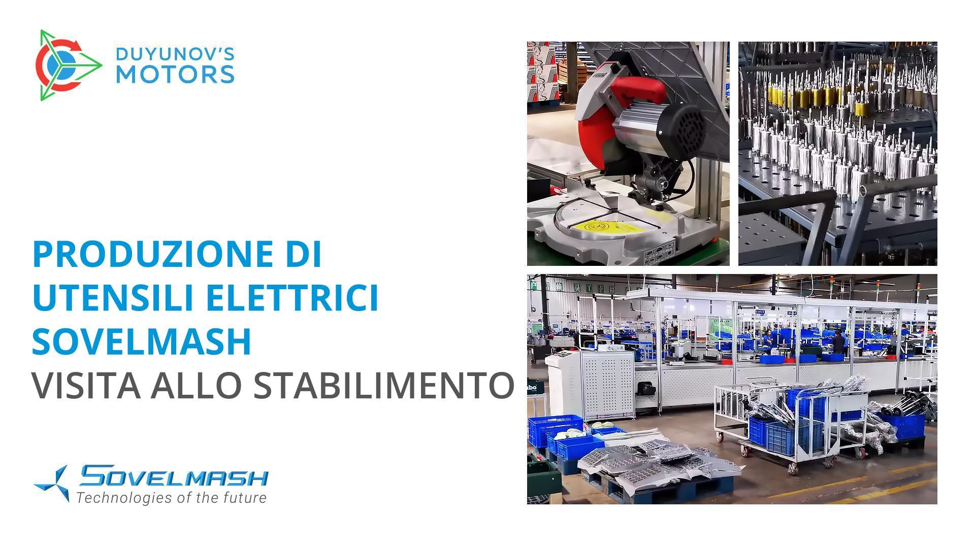 Qui verranno prodotti gli utensili elettrici Sovelmash: visita allo stabilimento