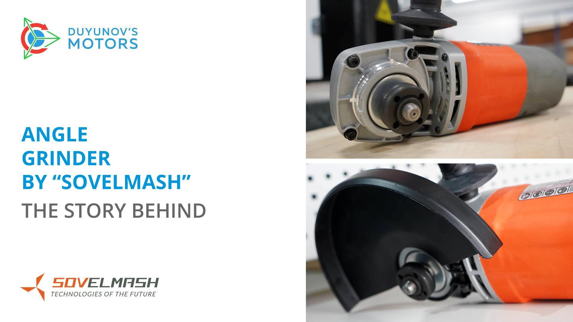 "We are the first in the world to create this!" - Dmitriy Duyunov about the angle grinder