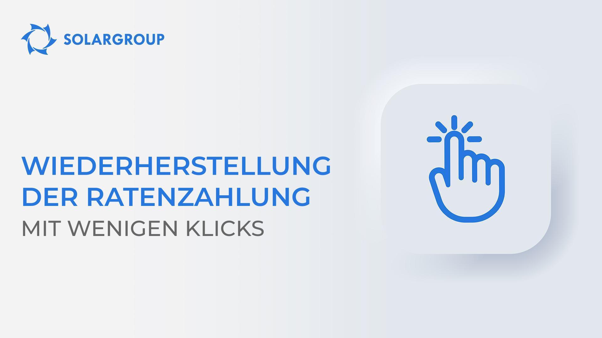 Stellen Sie Ihre Ratenzahlung mit ein paar Klicks wieder her!