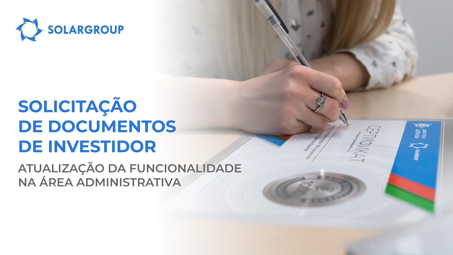 Solicitação de documentos de investidor: atualização de funcionalidade na área administrativa