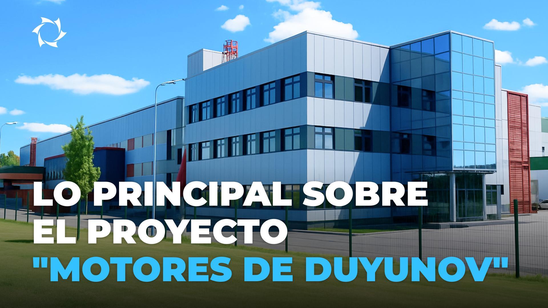 Objetivo, singularidad, oportunidades: nos familiarizamos con el proyecto "Motores de Duyunov"
