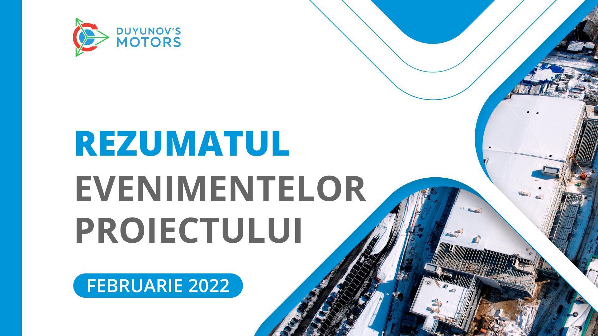 Rezumatul lunii februarie: principalele evenimente care au avut loc în cadrul proiectului „Motoarele lui Duyunov” pe parcursul lunii