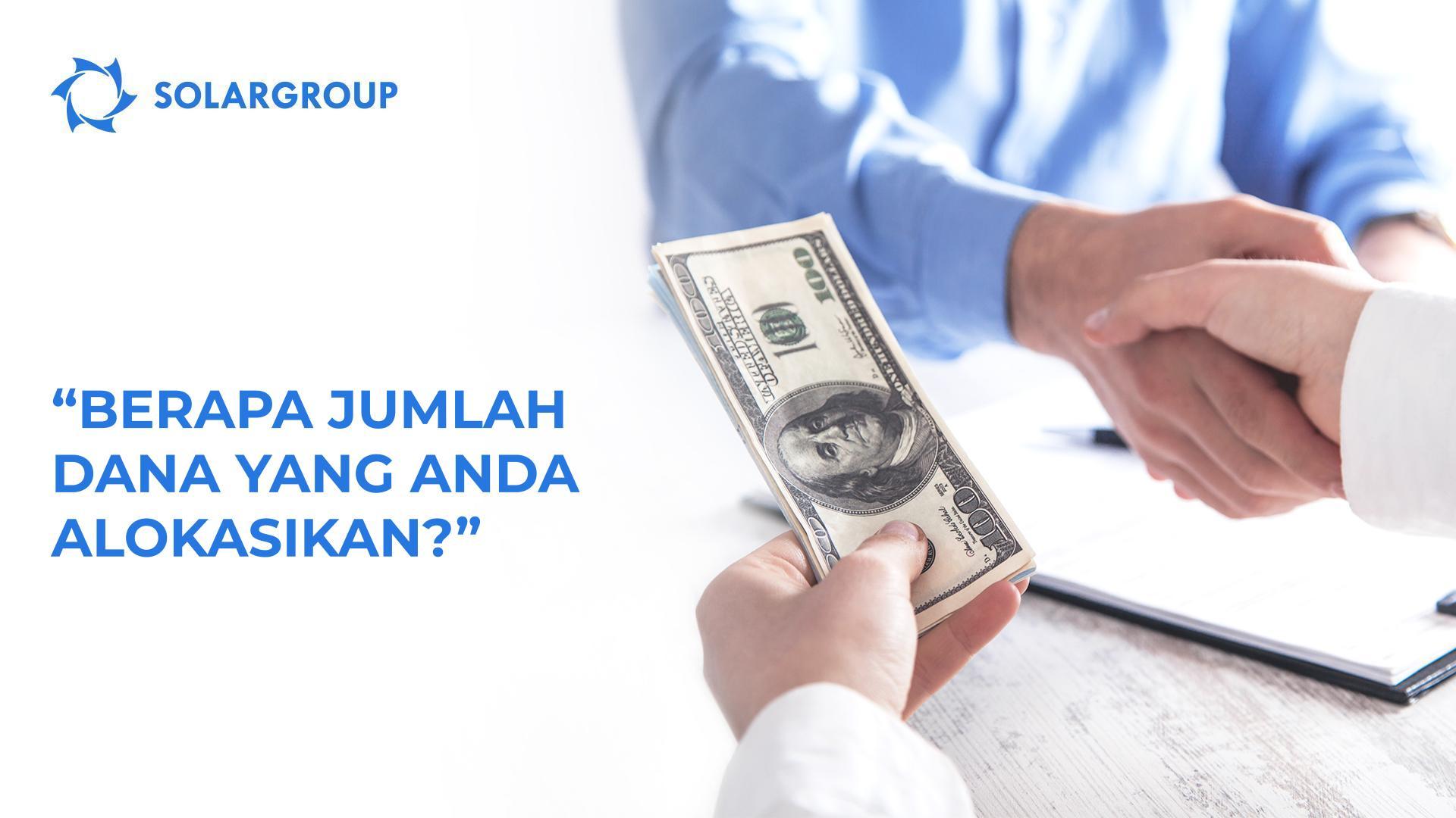 "Berapa jumlah dana yang Anda alokasikan?"
